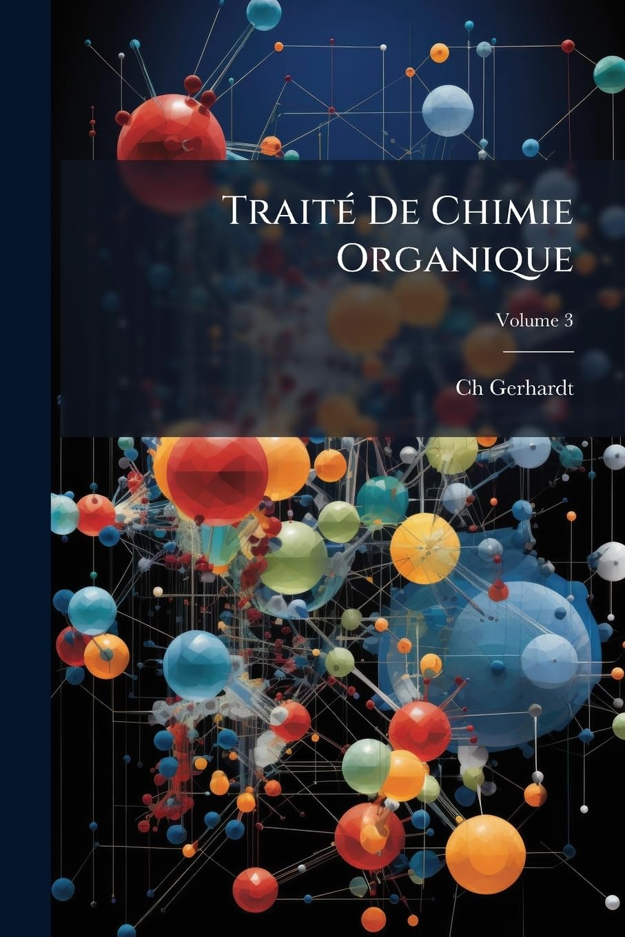 Traité De Chimie Organique; Volume 3