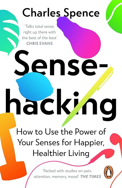 Portada de Sensehacking: How to Use the Power of Your Senses for Happier, Healthier Living