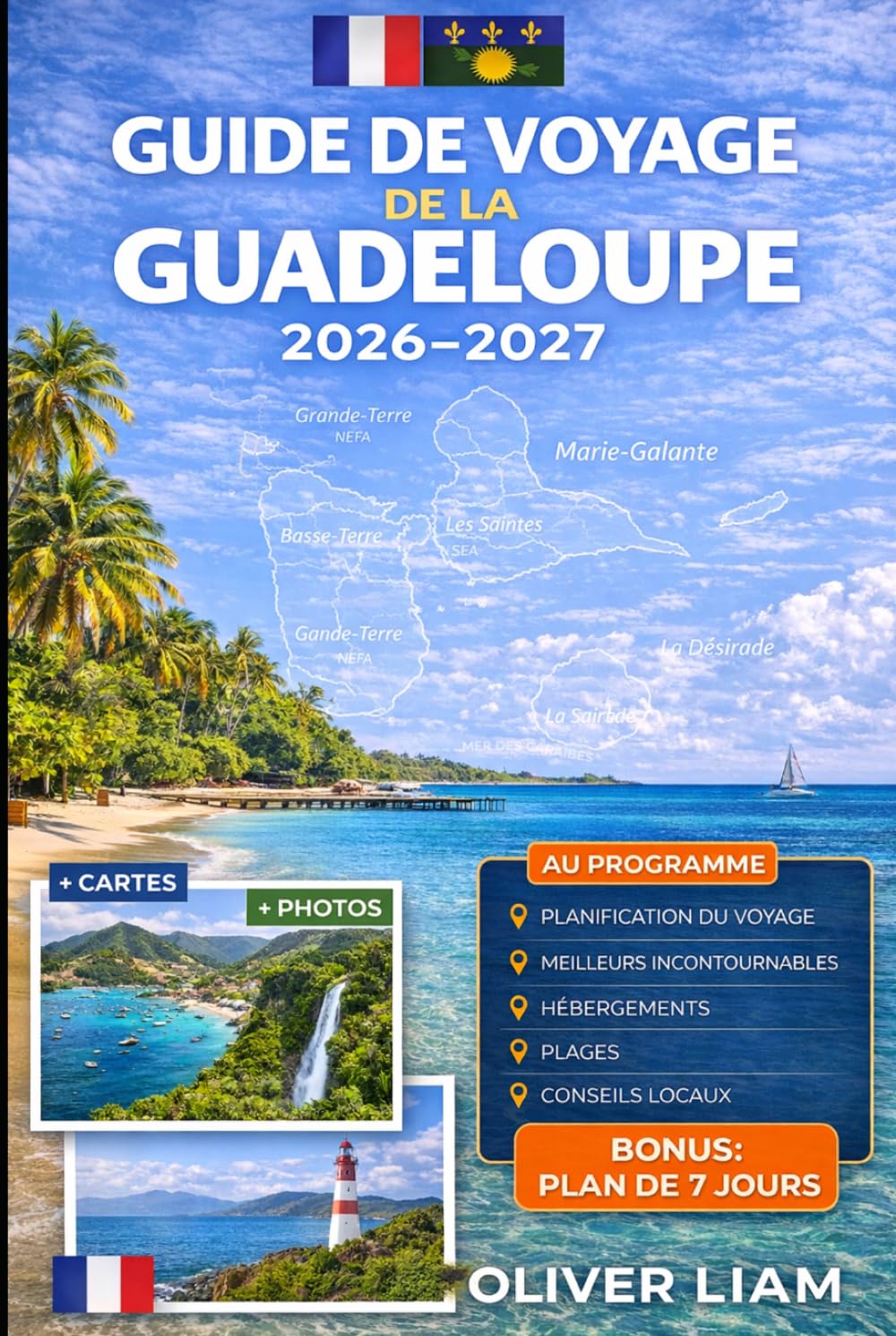 GUIDE DE VOYAGE DE LA GUADELOUPE 2026–2027: Explorez Grande-Terre, Basse-Terre, Pointe-à-Pitre, Deshaies, Sainte-Anne, Le Gosier, Saint-François, Les ... pour un voyage pour la première fois