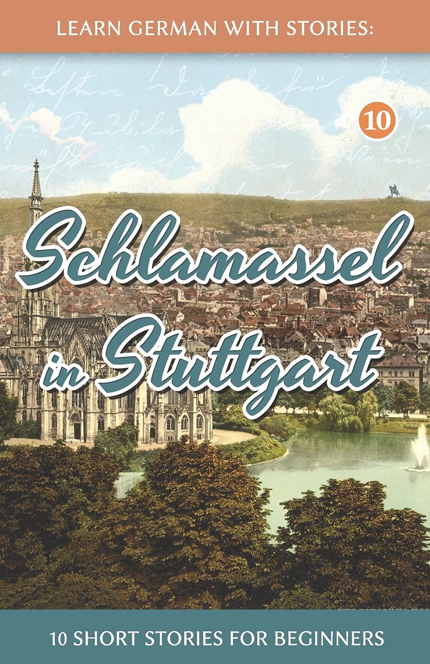 Learn German With Stories: Schlamassel in Stuttgart - 10 Short Stories For Beginners (Dino lernt Deutsch - Simple German Short Stories For Beginners) (German Edition)