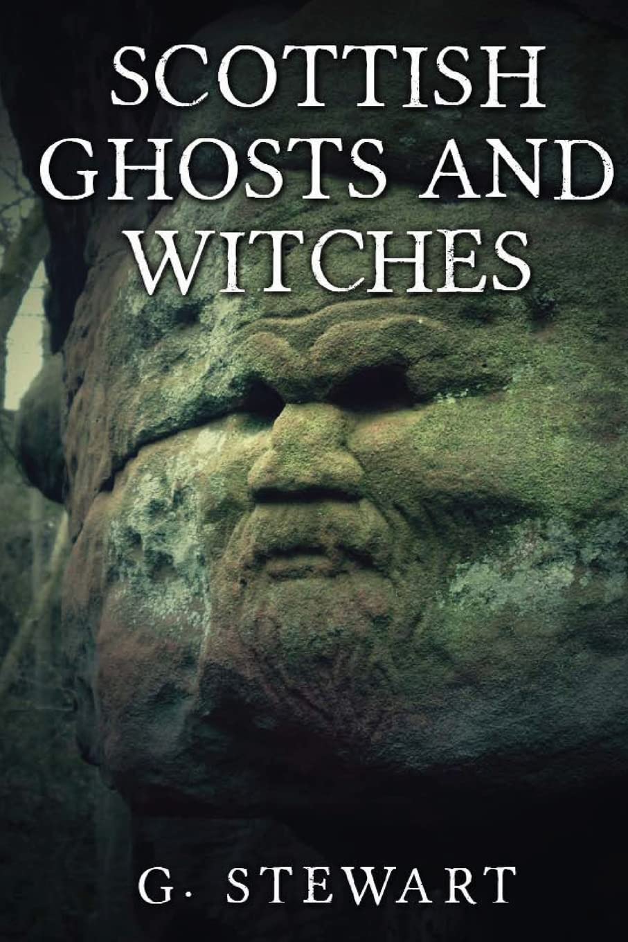 Scottish Ghosts and Witches: Volume 2 (The Haunted Explorer)