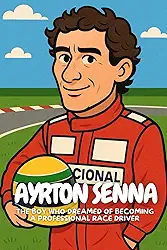 Ayrton Senna: Courage, Kindness, and the Fastest Cars.