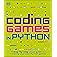 Coding Games in Python (DK Help Your Kids)