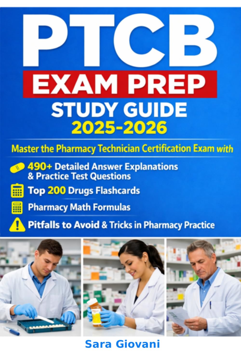 PTCB Exam Prep Study Guide 2025-2026 : Master the Pharmacy Technician Certification Exam with 490+ Detailed Answer Explanations: Practice Tests ... to Avoid & Tricks in Pharmacy Practice