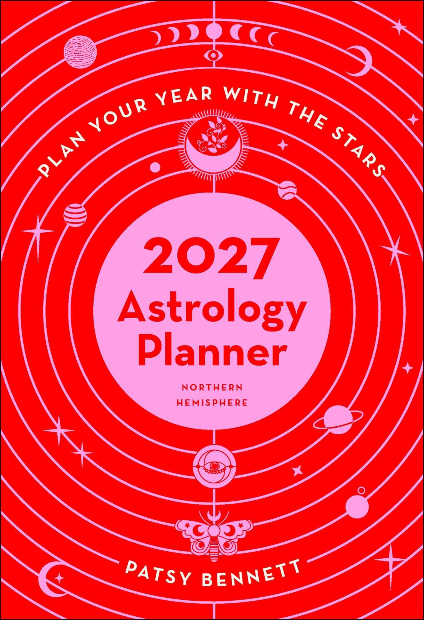 2027 Astrology Planner Calendar - Northern Hemisphere: Plan your years with the stars