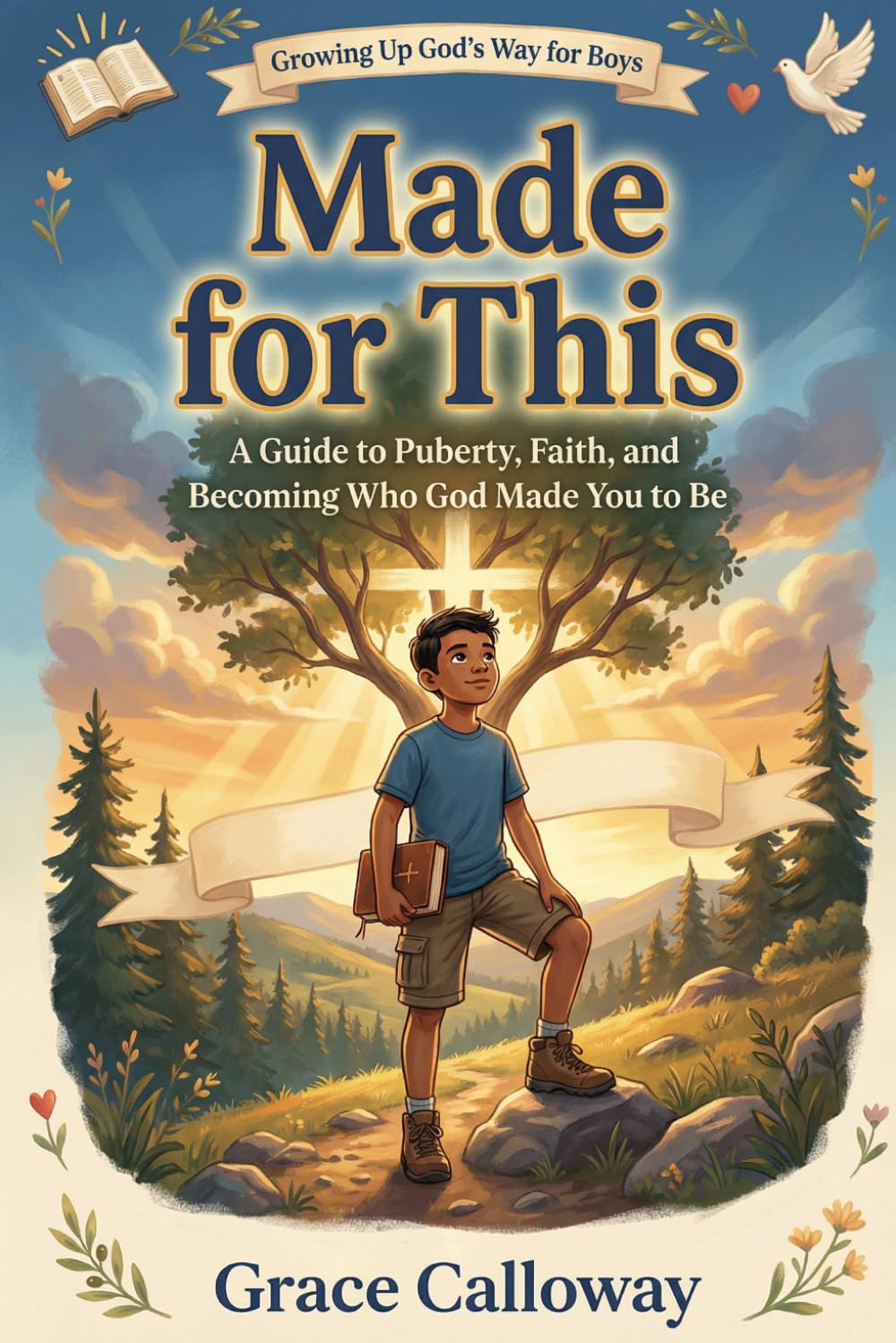 Made for This: A Guide to Puberty, Faith, and Becoming Who God Made You to Be (Growing Up God's Way)