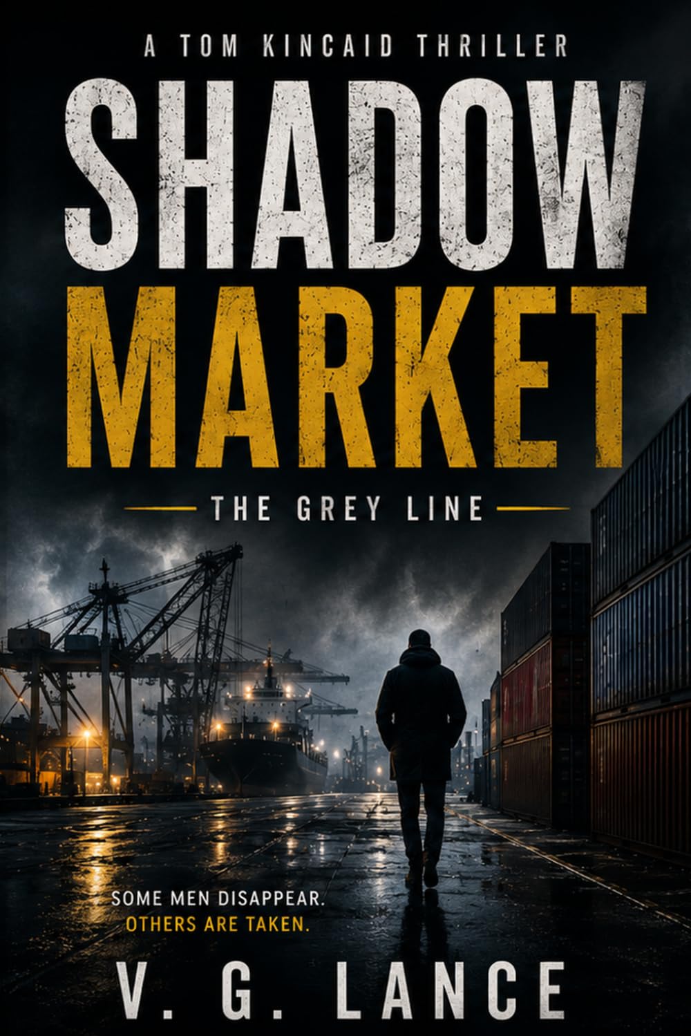 Shadow Market: A Tom Kincaid Thriller: 1 (The Grey Line Series)
