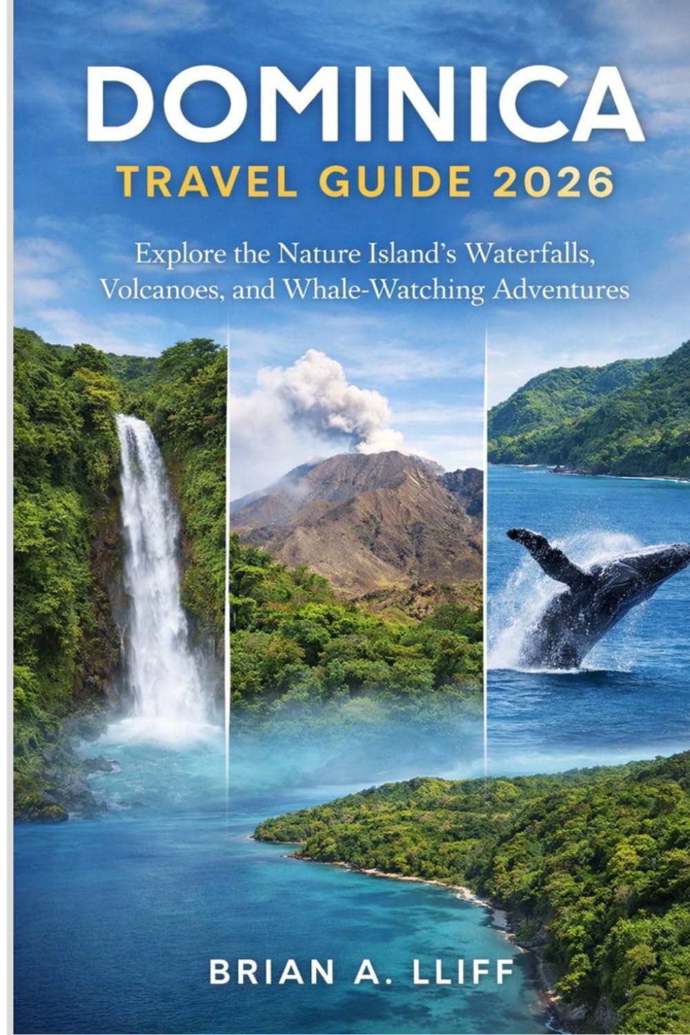 Dominica Travel Guide 2026: Explore the Nature Island’s Waterfalls, Volcanoes, and Whale-Watching Adventures