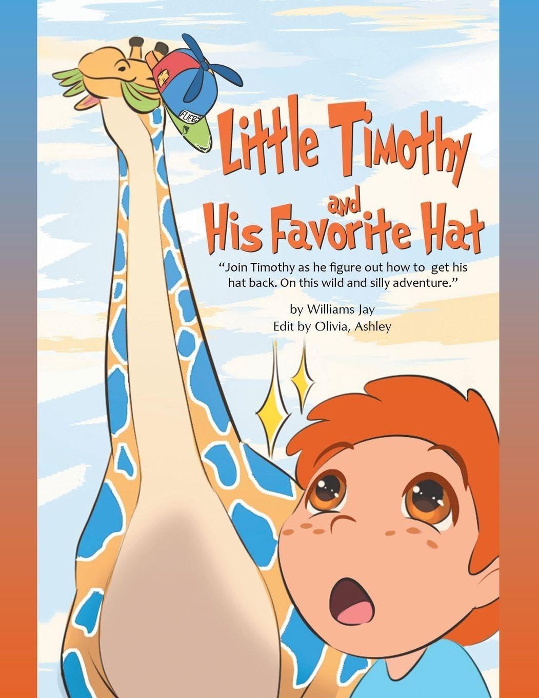 Little Timothy and His Favorite Hat: "Join Timothy as he figure out how to get his hat back. On this wild and silly adventure."