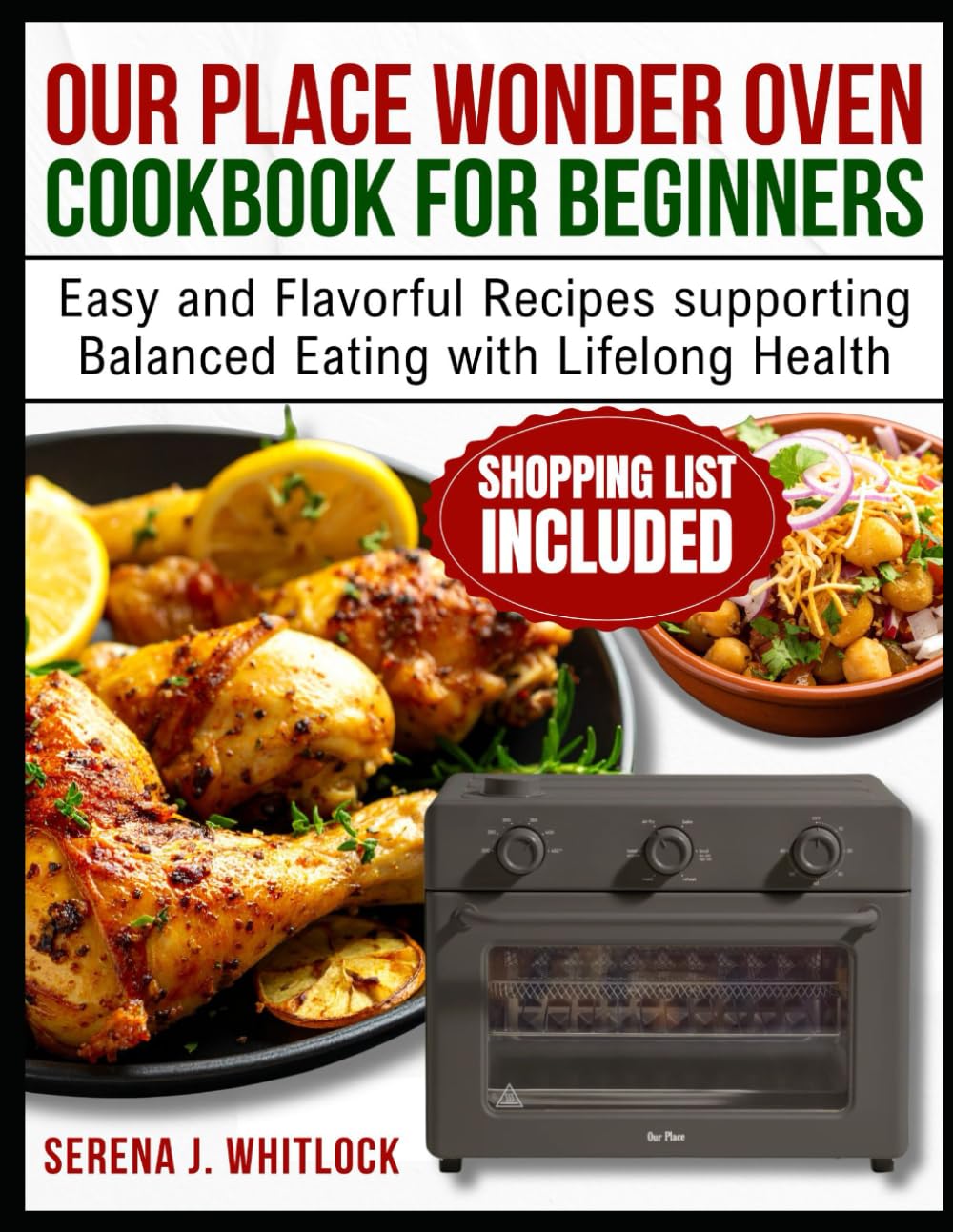 OUR PLACE WONDER OVEN COOKBOOK FOR BEGINNERS: Easy and Flavorful Recipes supporting Balanced Eating with Lifelong Health