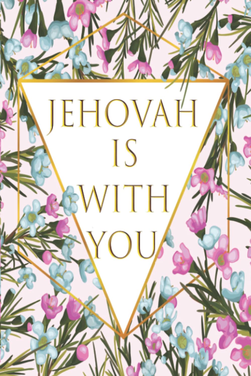 Jehovah Loves You | Jehovah is With you: Lined Notebook | Journal for Jehovah's Witnesses | Perfect Jehovahs Witnesses Gift Idea! (Jehovah Witness Notebook)