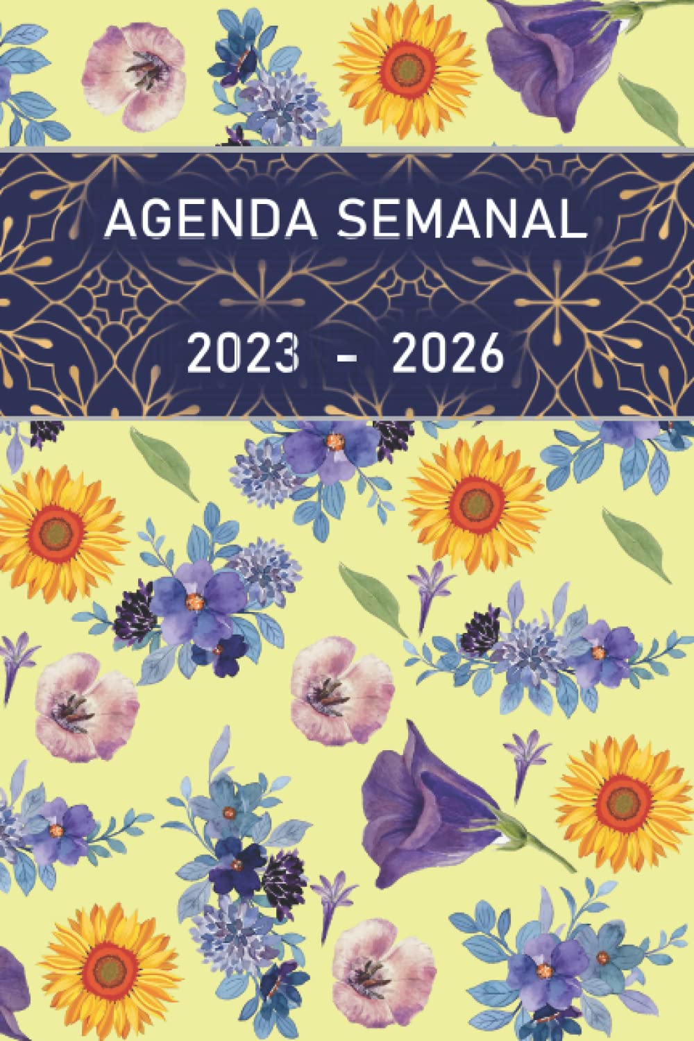 AGENDA SEMANAL 2023-2026: Planificador semanal de flores de 4 años para mamás enero 2023 – Diciembre 2026 | Calendario Semanal 2023-2026 |VOL. 1