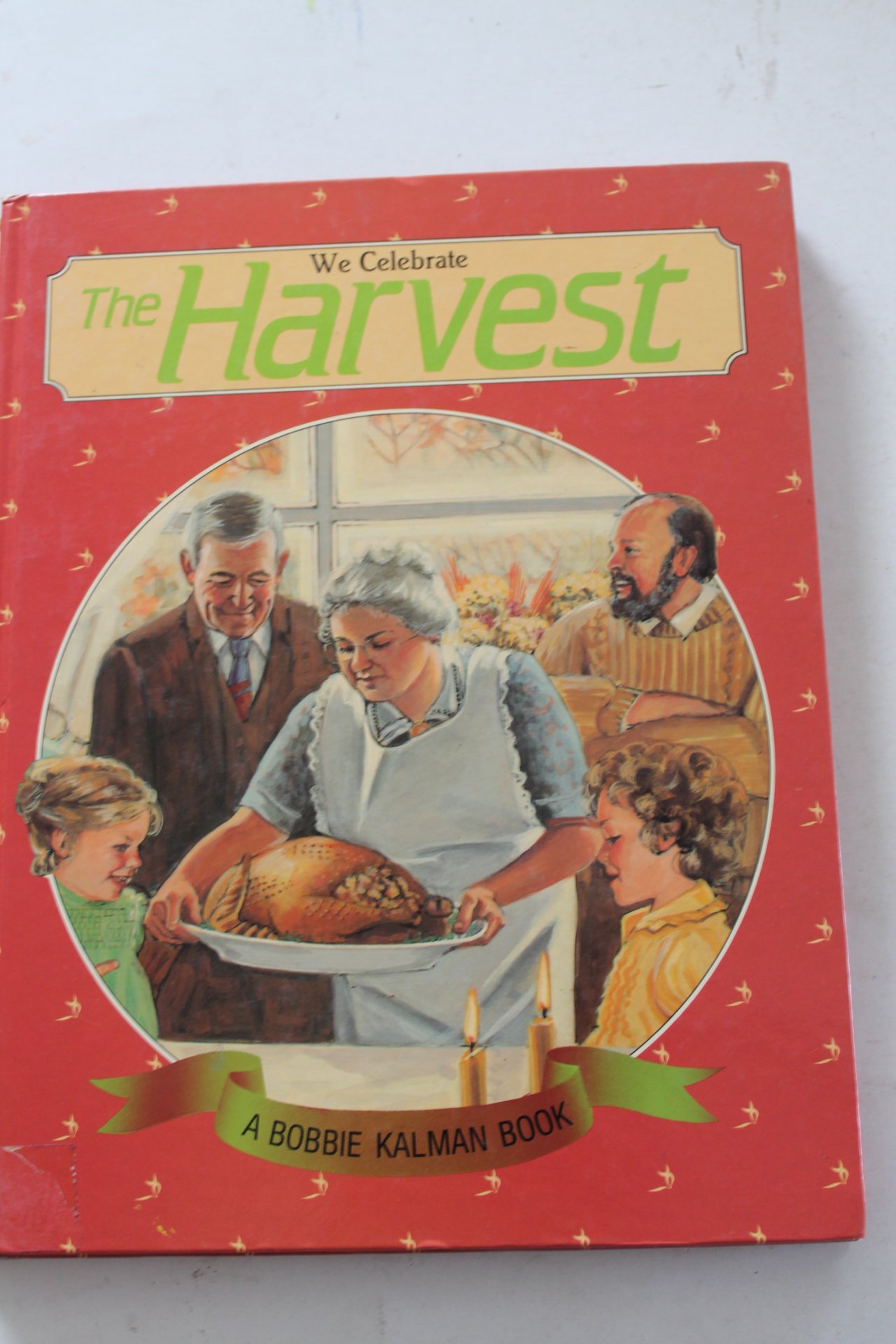 We Celebrate the Harvest (Holidays and Festivals)