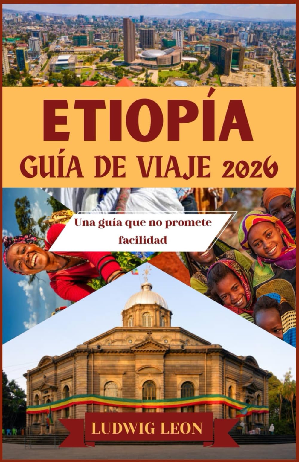 ETIOPÍA GUÍA DE VIAJE 2026: Una guía que no promete facilidad