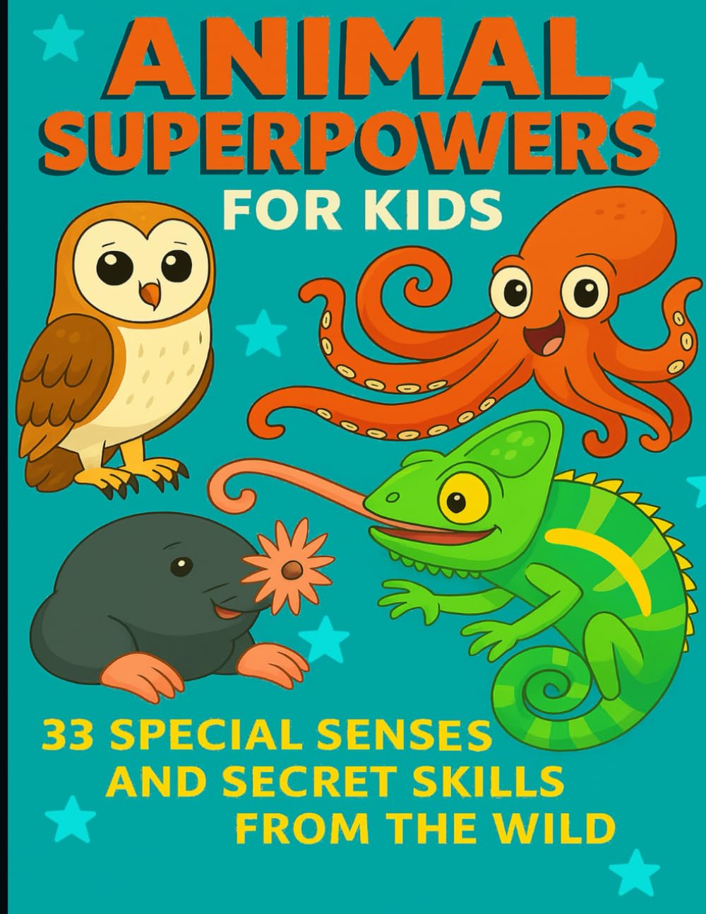Animal Superpowers for Kids: 33 Special Senses & Secret Skills from the Wild