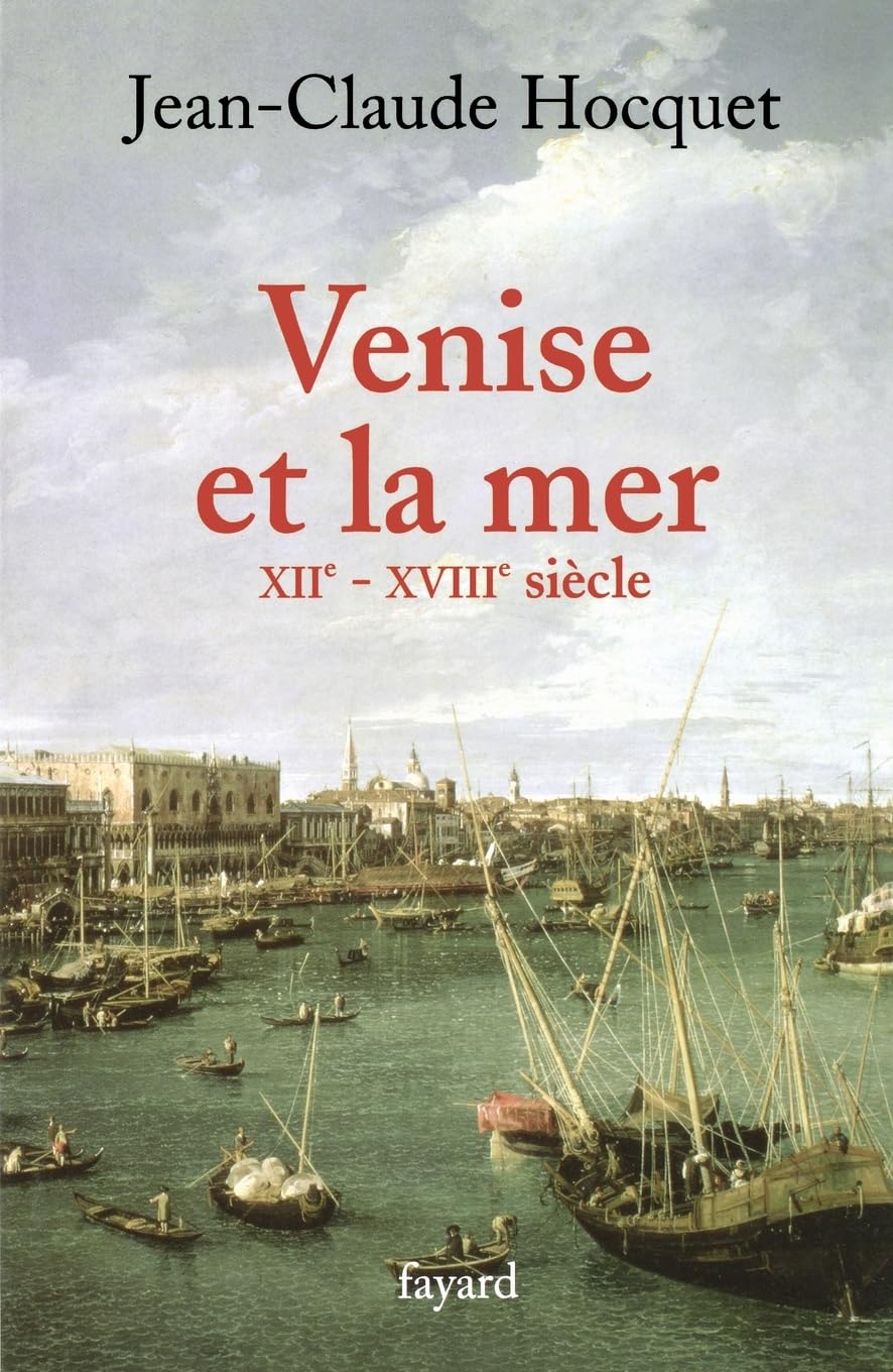 Venise et la mer: XIIe-XVIIIe siècle