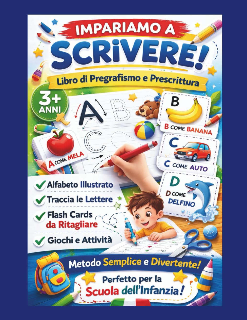 Impariamo a Scrivere! – Alfabeto Illustrato con Immagini Reali + Traccia Lettere e Flash Cards da Ritagliare: Il libro perfetto per aiutare i bambini ... in modo facile, divertente e coinvolgente!