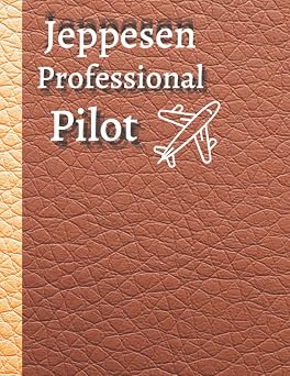 Jeppesen Professional Pilot Logbook Jeppesen for Beginners, Professionals, and Students Jeppesen Pilot Logbook for Professional Pilots, Flight Trainers, and Simulators, 100 Pages.