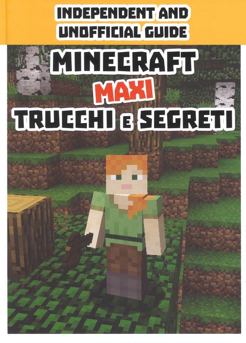 Minecraft Trucchi E Segreti. Maxi. Independent And Unofficial Guide - 4