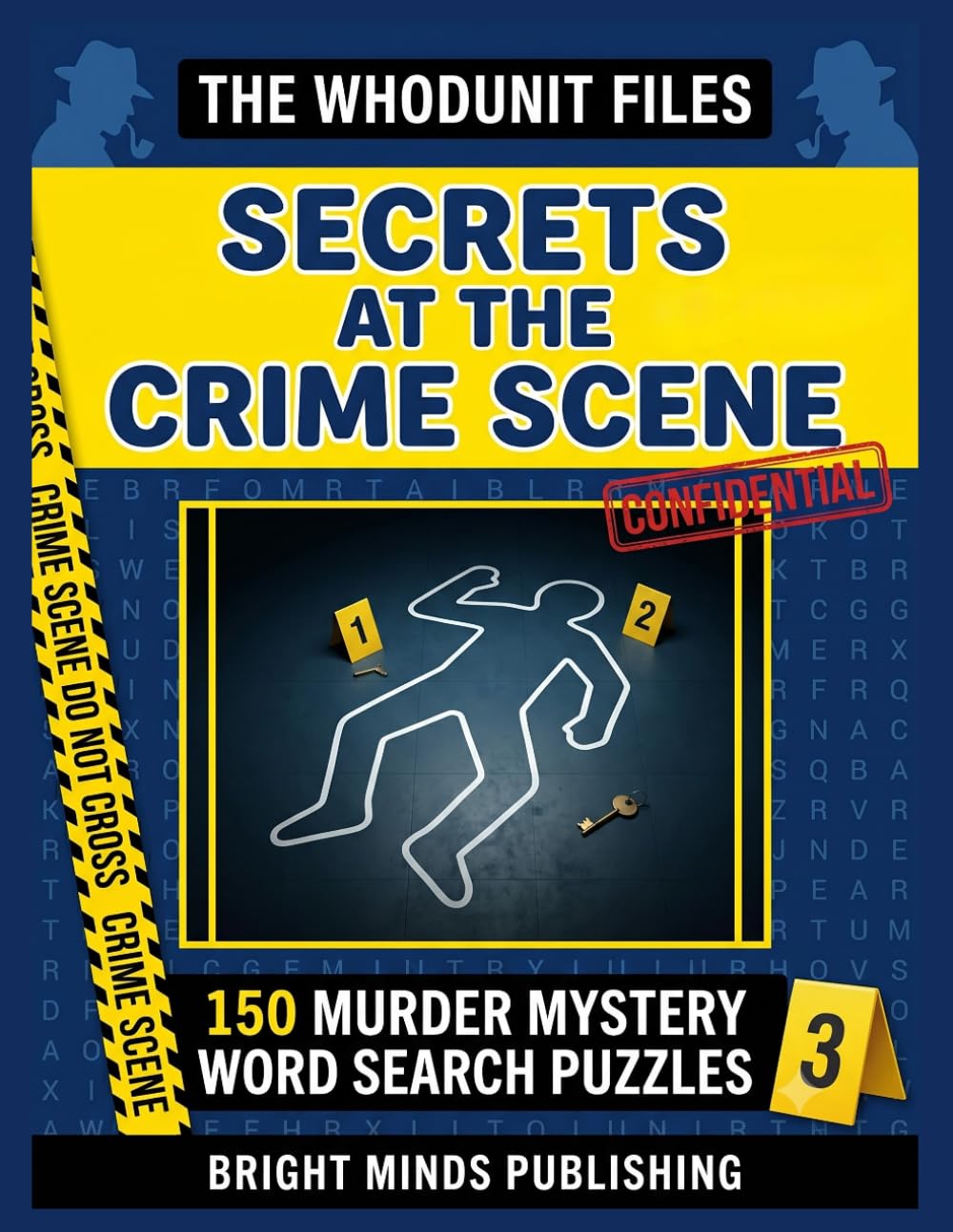 The Whodunit Files: Secrets at the Crime Scene: A Murdsearch Word Search Puzzle Book with Whodunit Clues to Solve — Volume 3