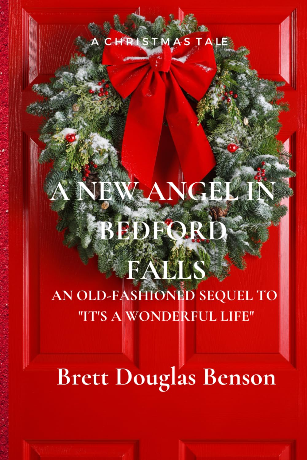 A New Angel in Bedford Falls: An Old Fashioned Sequel to It's a Wonderful Life