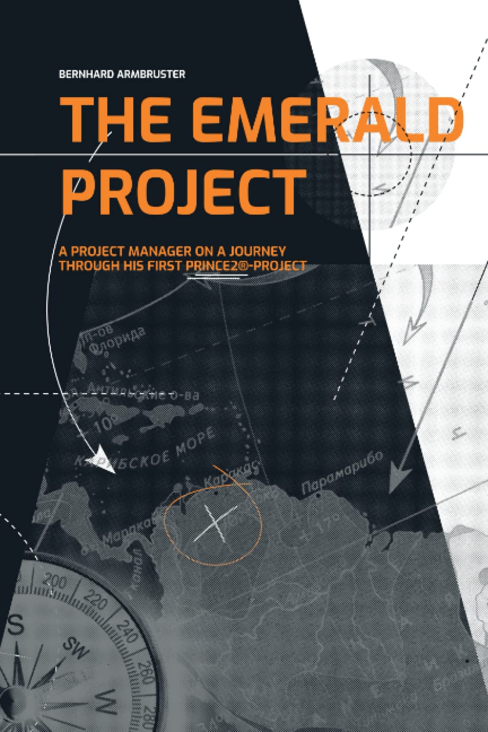 THE EMERALD PROJECT: A PROJECT MANAGER ON A JOURNEY THROUGH HIS FIRST PRINCE2®-PROJECT (PRINCE2® Knowhow)