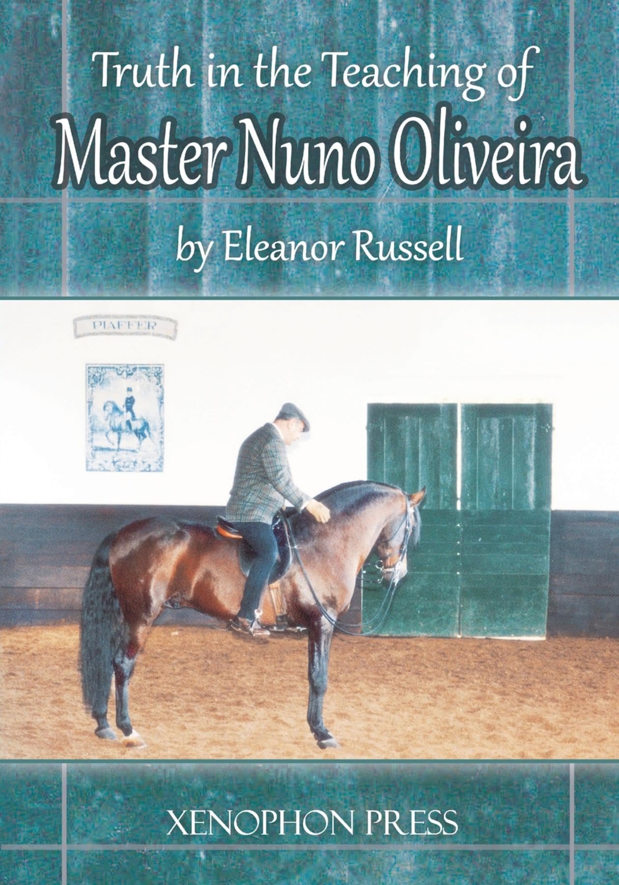 Truth in the Teaching of Master Nuno Oliveira (English Edition)