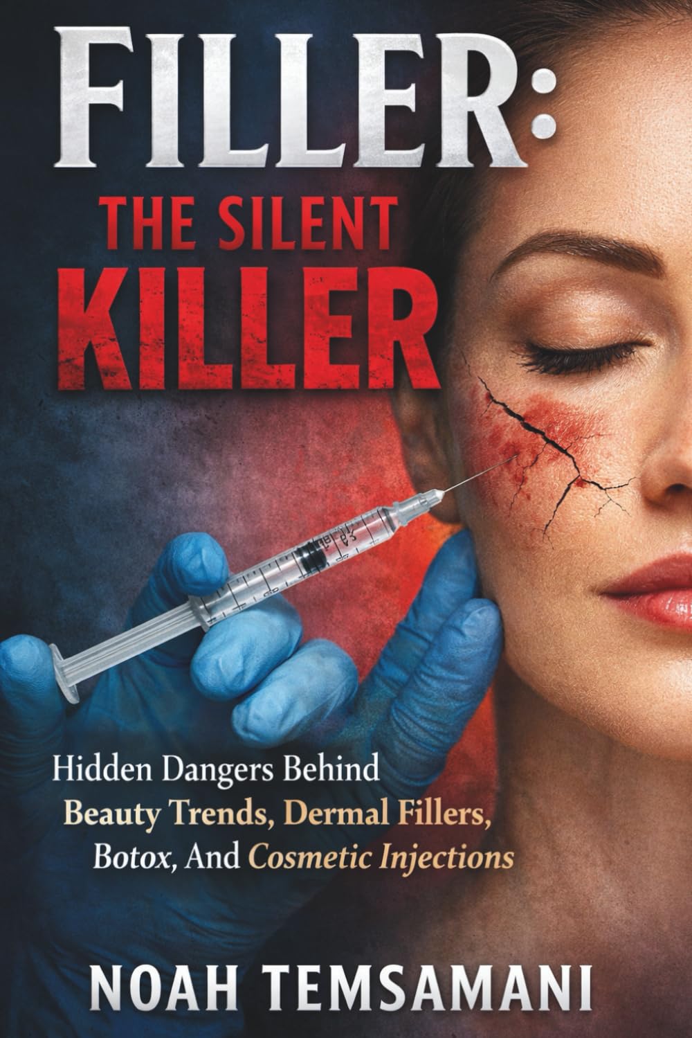 Filler: the silent killer: Hidden Dangers Behind Beauty Trends: Dermal Fillers, Botox, and Cosmetic Injections
