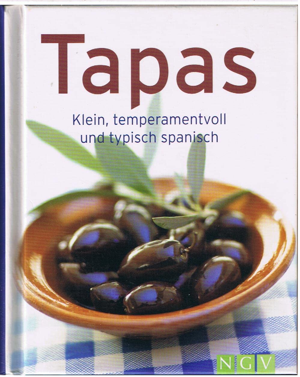Tapas: Klein, temperamentvoll und typisch spanisch