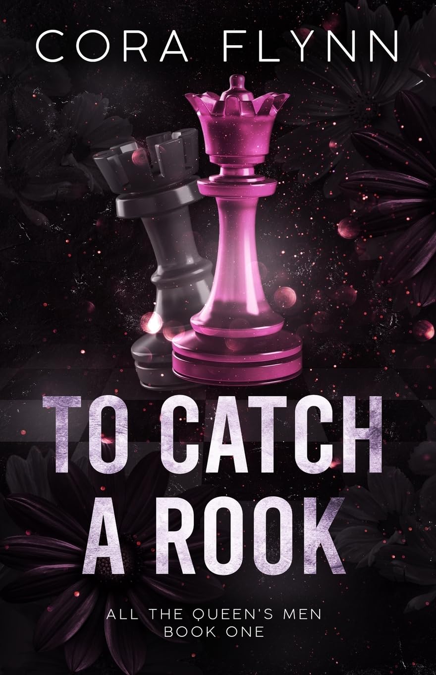 To Catch A Rook: A Contemporary Why Choose Romance (All The Queen's Men)