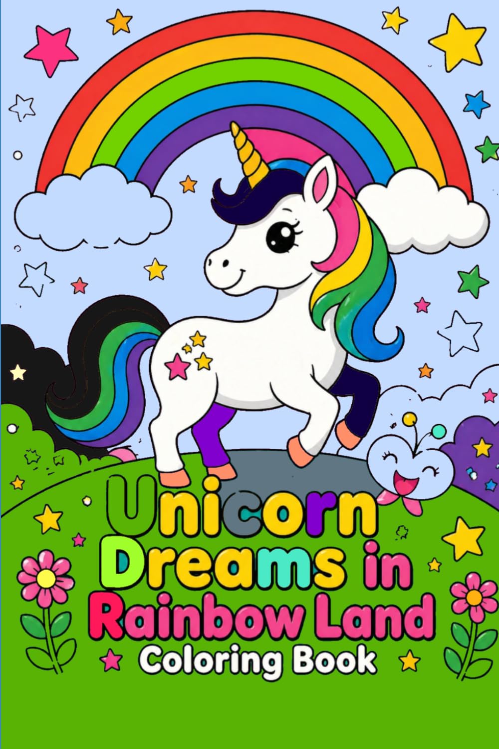 Unicorn Dreams in Rainbow Land Coloring Book: with Rainbows, Castles, Stars & Cute Fantasy Friends for Kids Ages 3–8 | Fun, Easy & Relaxing Drawing Pages,