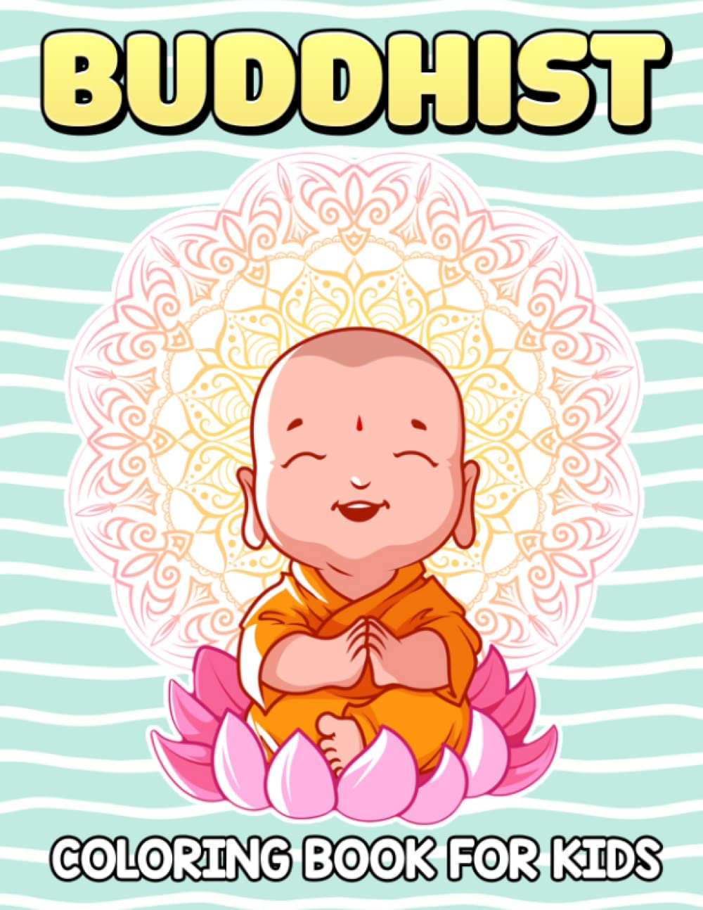 Buddhist Coloring Book For Kids: Perfect Gift For Fan Who Loves Cute Designs With Incredible Illustrations To Relax And Unwind