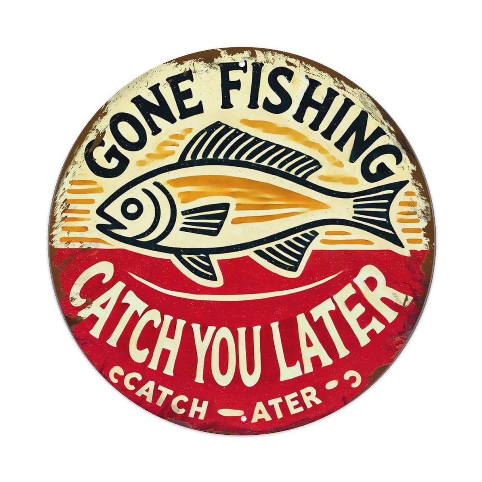 Gone Fishing Catch You Later Tin Sign Metal Poster Vintage Metal Signs for Home Man Cave Bar Cafe Kitchen laundry room Wall Decorations 8x8 inches
