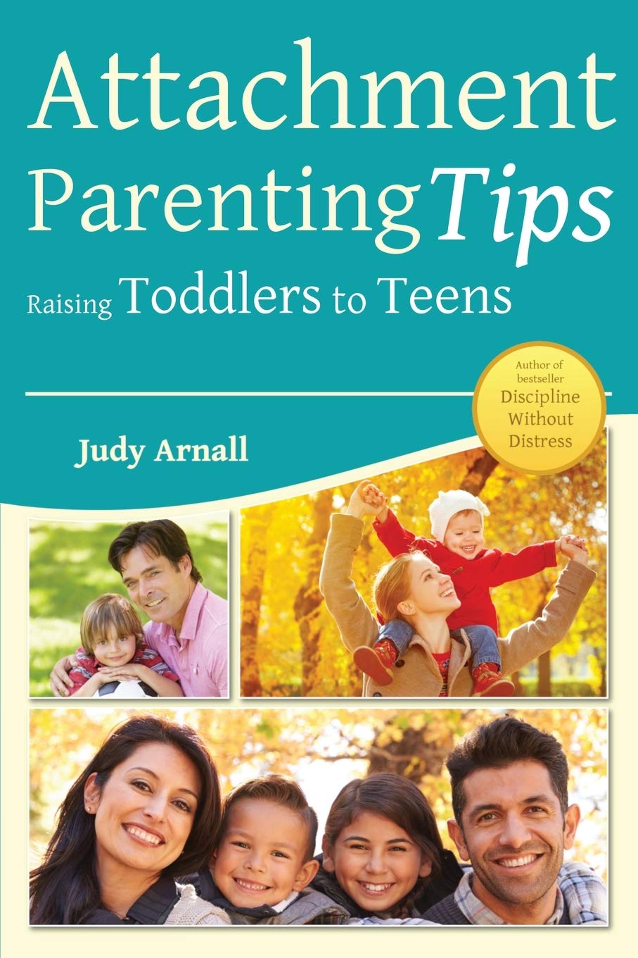 Attachment Parenting Tips Raising Toddlers To Teens