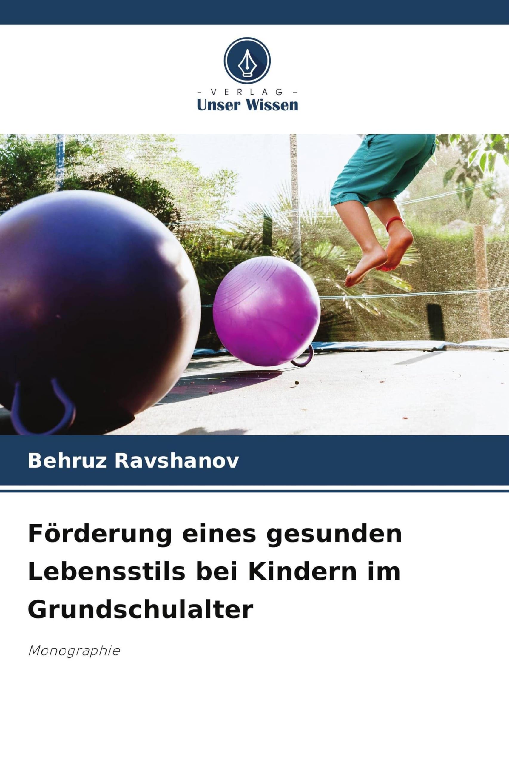 Förderung eines gesunden Lebensstils bei Kindern im Grundschulalter: Monographie