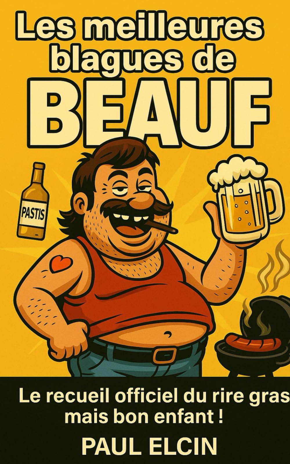 Les meilleures blagues de BEAUF: Le recueil officiel du rire gras mais bon enfant ! (recueil de blagues hilarantes)