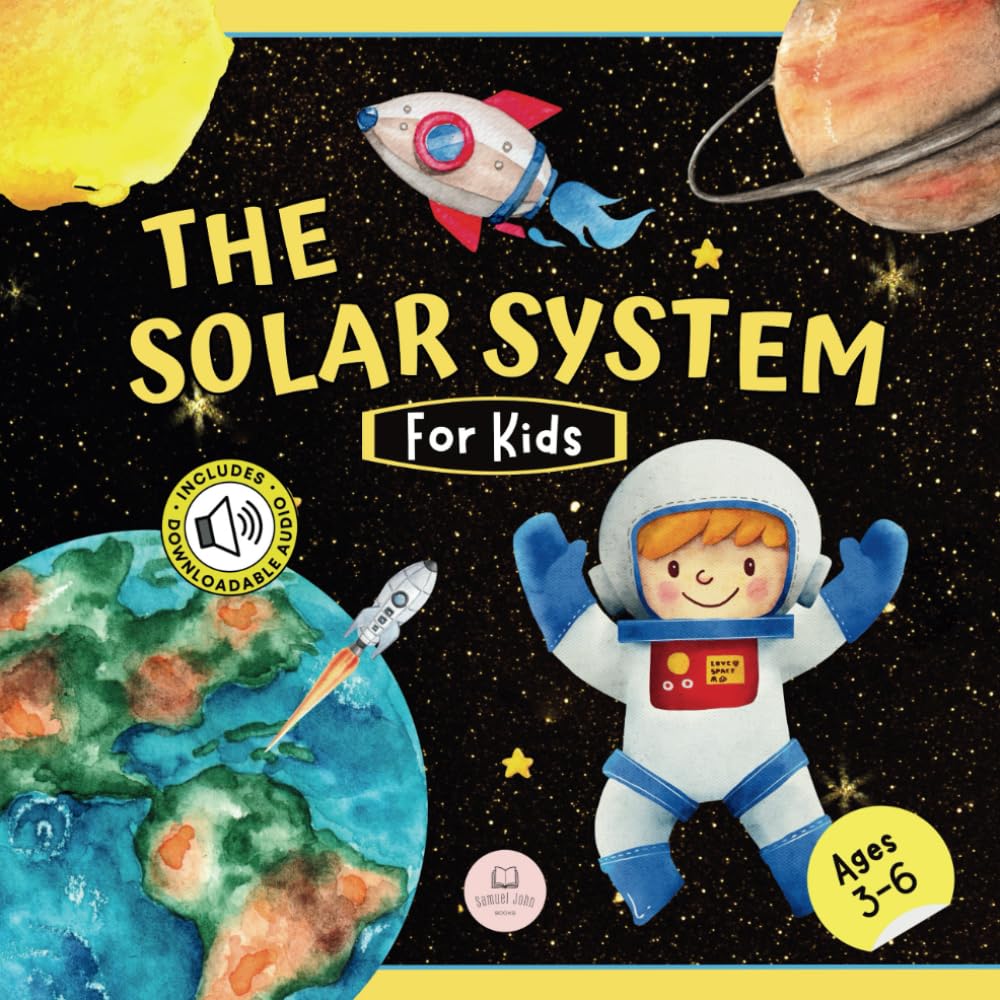 The Solar System For Kids: Learn about the planets, the Sun & the Moon│Educational illustrated book for kids (Educational books for kids)