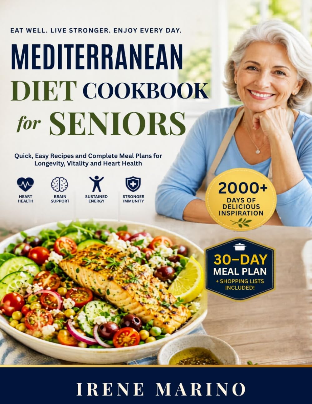 Mediterranean Diet Cookbook For Seniors: Quick, Easy Recipes and Complete Meal Plans for Longevity, Vitality and Heart Health