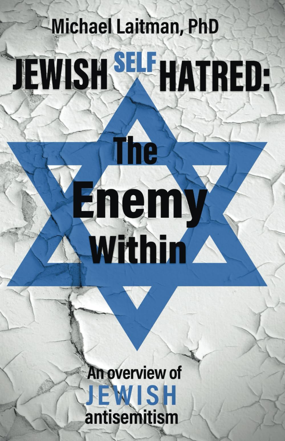 Jewish Self-Hatred: The Enemy Within: An Overview of Jewish Antisemitism