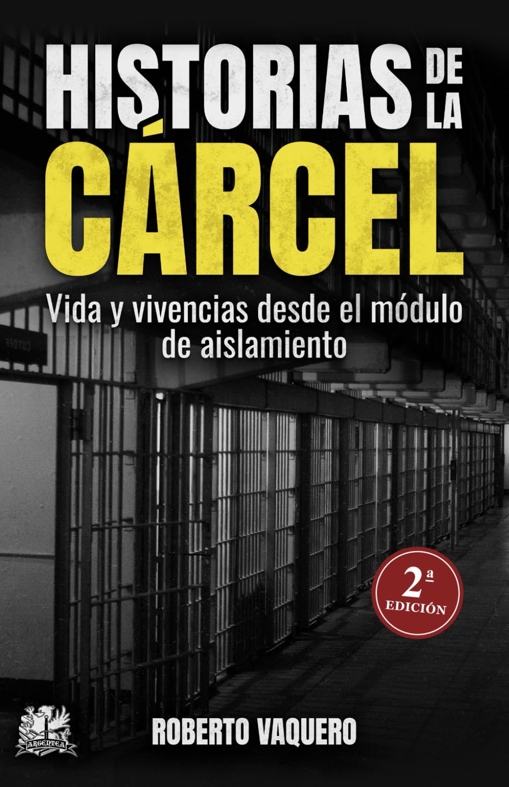 Historias de la cárcel: Vida y vivencias desde un módulo de aislamiento