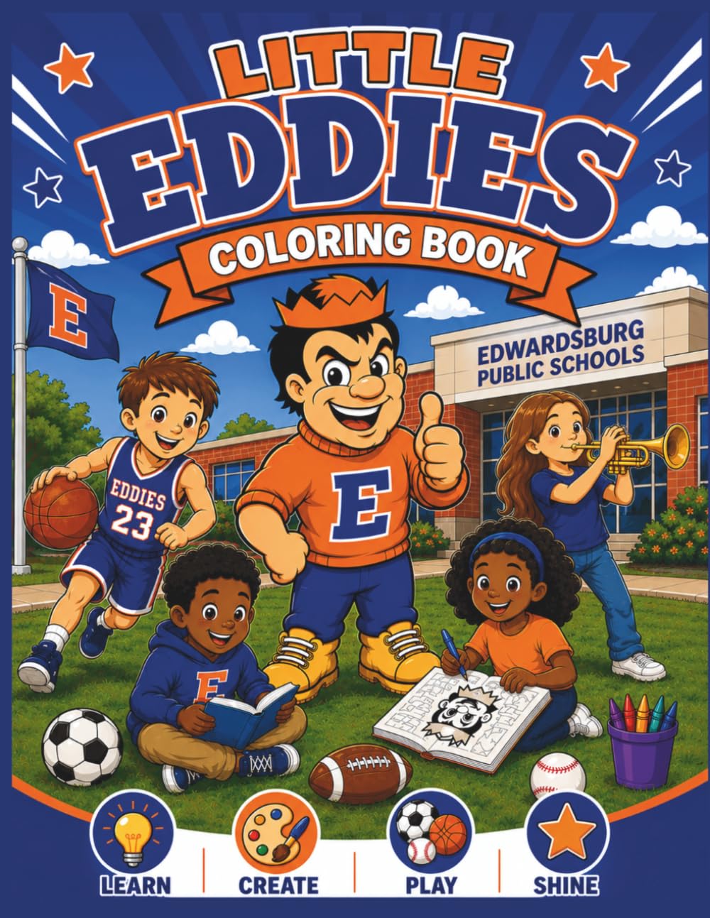 Little Eddies School Spirit Coloring Book: Inspiring Confidence, Creativity, Teamwork & School Spirit Through Coloring