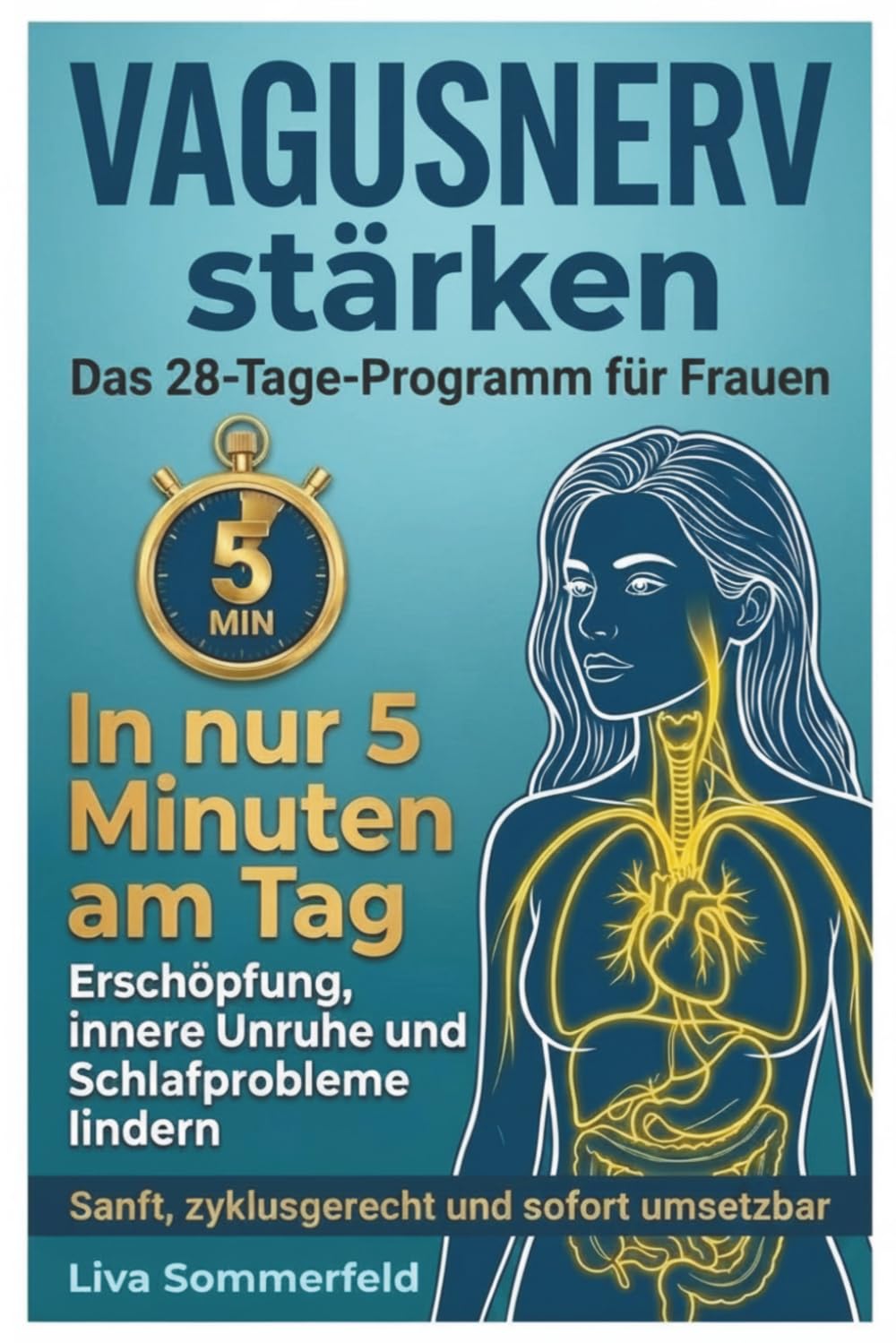Vagusnerv stärken - Das 28-Tage-Programm für Frauen: In nur 5 Minuten am Tag Erschöpfung, innere Unruhe und Schlafprobleme lindern | sanft, zyklusgerecht und sofort umsetzbar