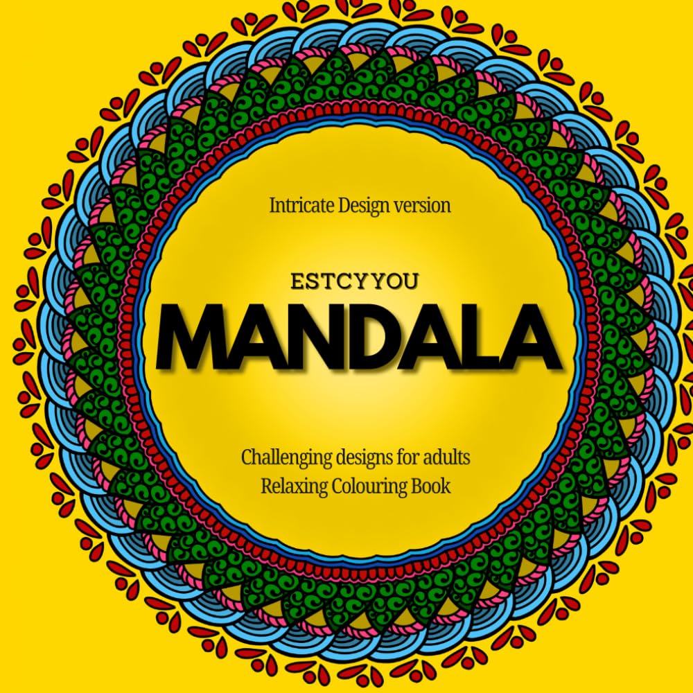 MANDALA Colouring Book: Intricate Version (MANDALA Mindful Colouring Series by ESTCYYOU)