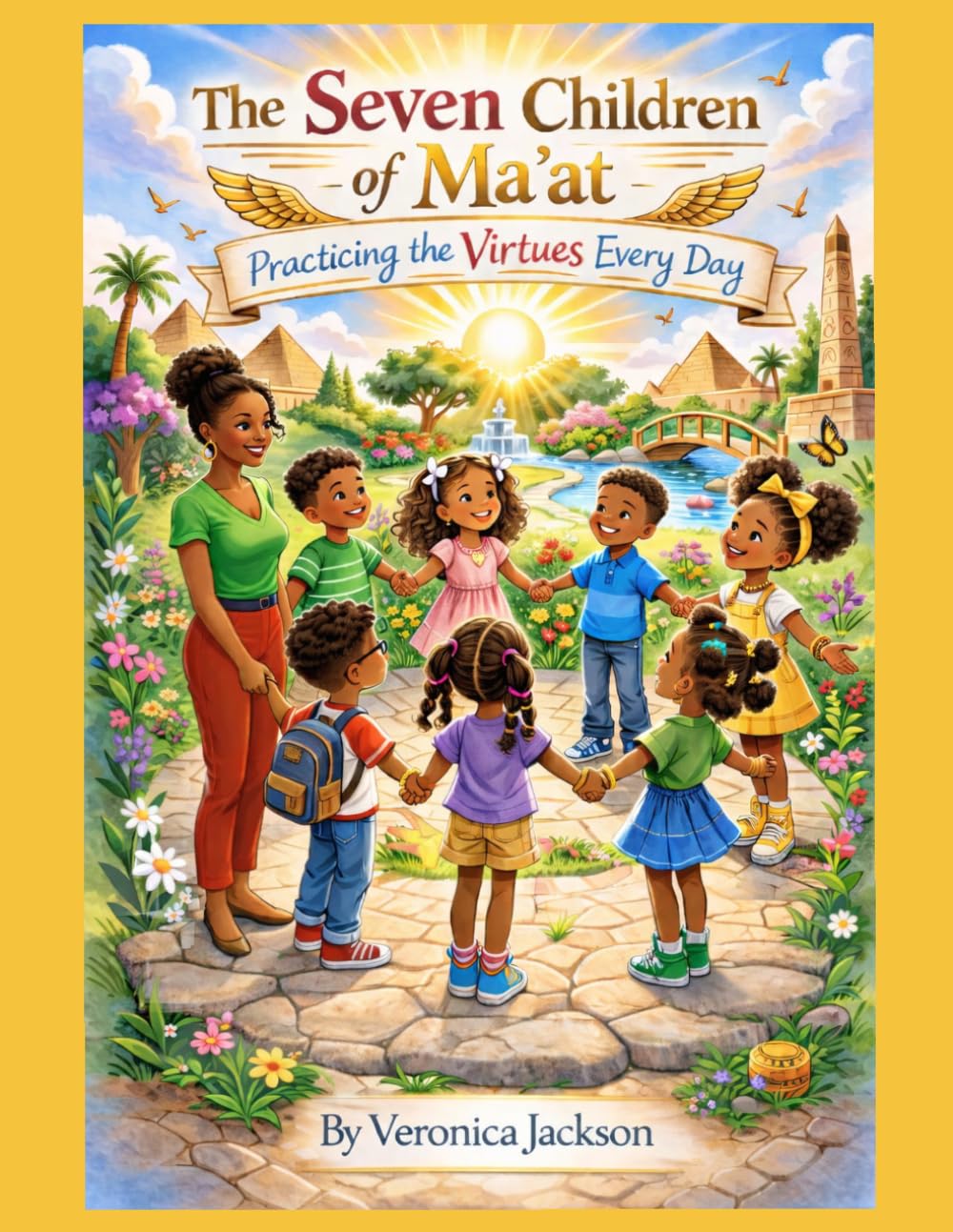 The Seven Children of Ma'at: Practicing the Virtues Every Day