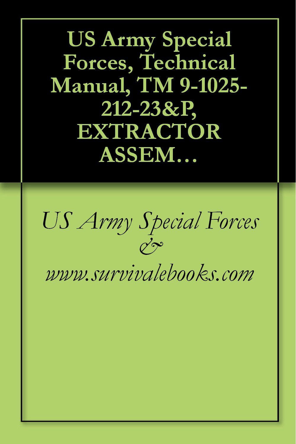 Amazon.com: US Army Special Forces, Technical Manual, TM 9-1025-212-23 ...