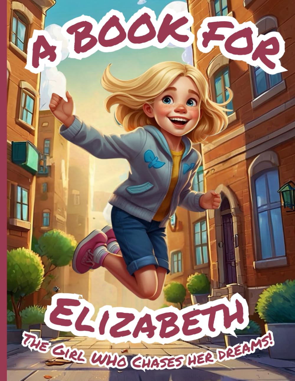 A Book for Elizabeth: The Girl Who Chases Her Dreams!