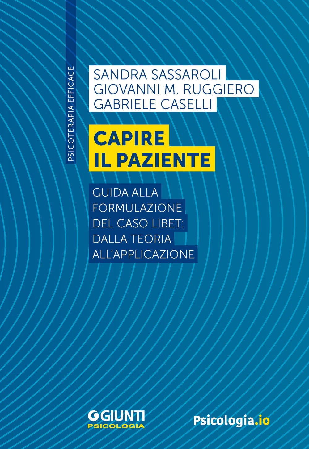 Capire Il Paziente. Guida Alla Formulazione Del Caso Libet: Dalla Teoria All’Applicazione - 4