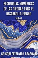 Vista 1 de Secuencias numéricas de las piedras para el desarrollo eterno Tomo I (2000) (Spanish Edition)