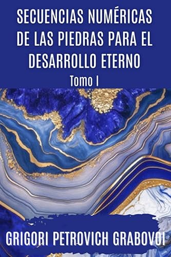 Secuencias numéricas de las piedras para el desarrollo eterno Tomo I (2000) (Spanish Edition)