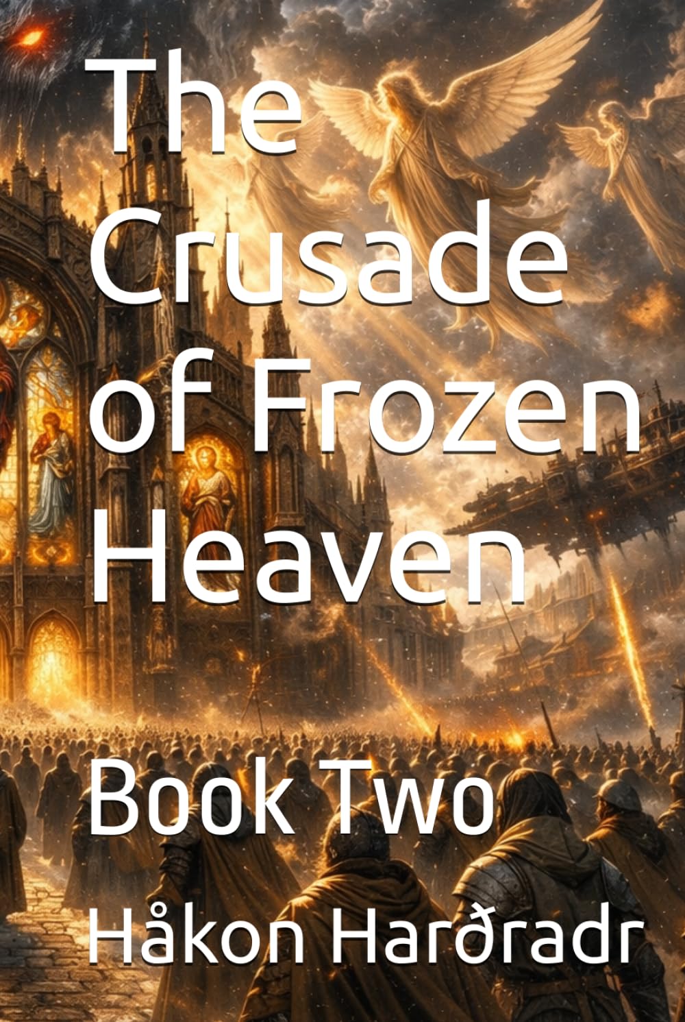 The Crusade of Frozen Heaven: Book Two (The Holy Paladin Trilogy)